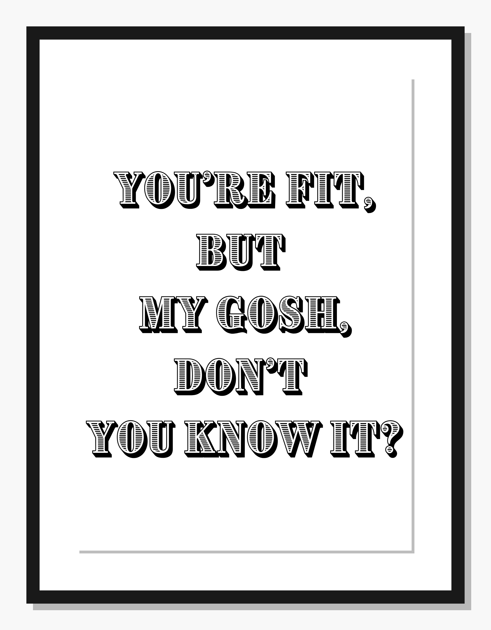 monochrome Lyrics wall art: You're Fit