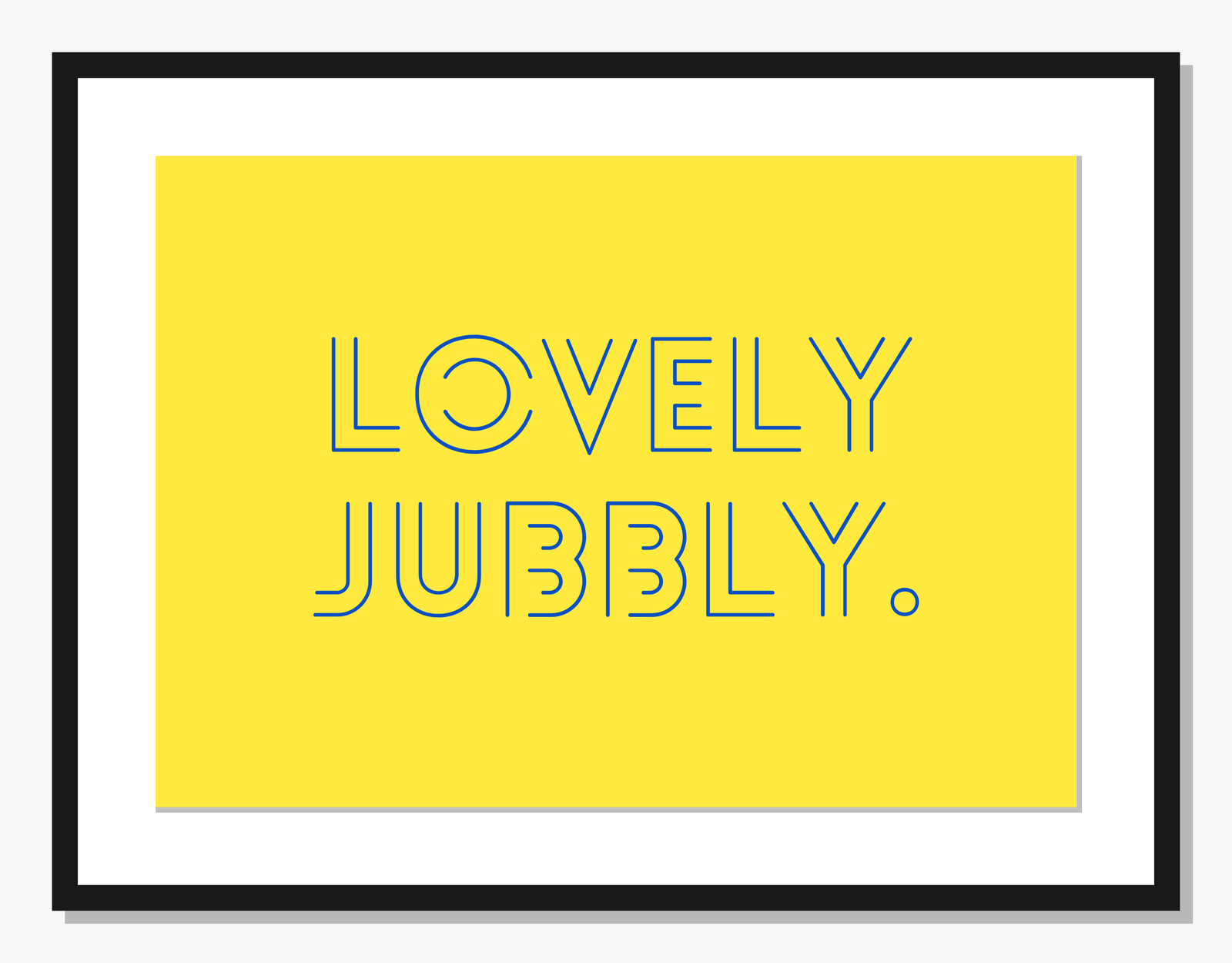 yellow Typography wall art: Lovely Jubbly 
